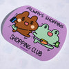 Always Shopping Shopping Club Vinyl Sticker