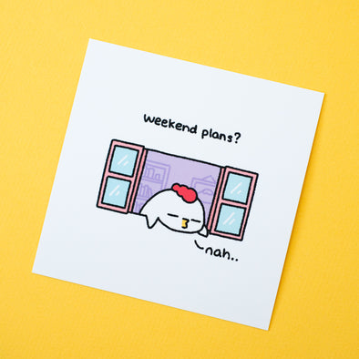 Grumpy Chicken Art Print – Weekend Plans