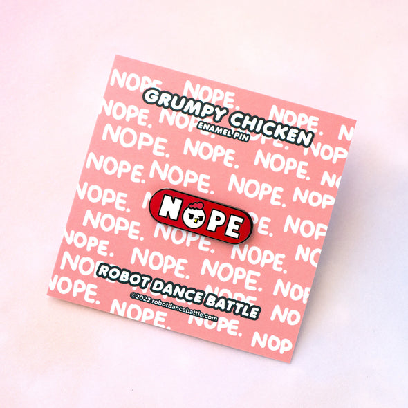 Grumpy Chicken "NOPE" Enamel Pin