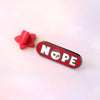 Grumpy Chicken "NOPE" Enamel Pin