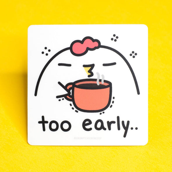 Too Early Grumpy Chicken Sticker